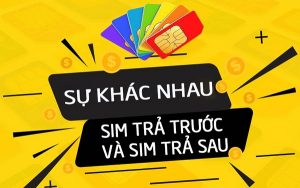 Nên chọn sim Vinaphone trả trước hay trả sau