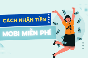 3 cách nhận tiền miễn phí từ mobifone
