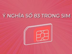 ý nghĩa số 83 trong sim điện thoại